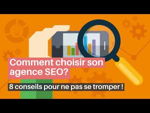 Comment choisir son agence SEO (Paris et Région) ? – 8 conseils pour ne pas se tromper.