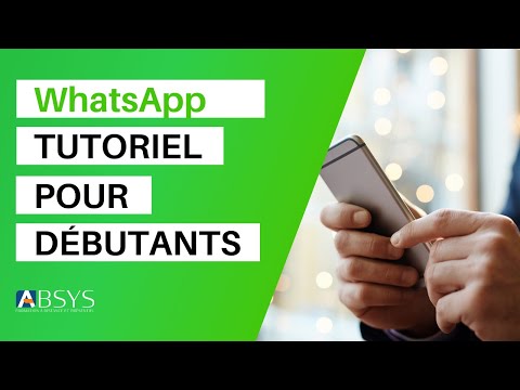 TUTO - Comment utiliser WhatsApp (débutants)