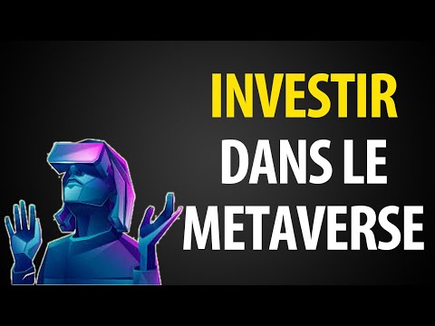 Comment Investir dans le Metaverse ?