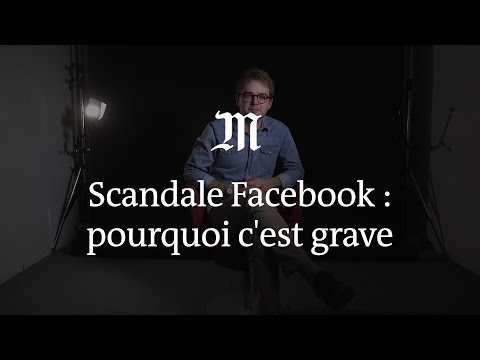 Affaire Cambridge Analytica : pourquoi c’est grave pour Facebook et ses utilisateurs