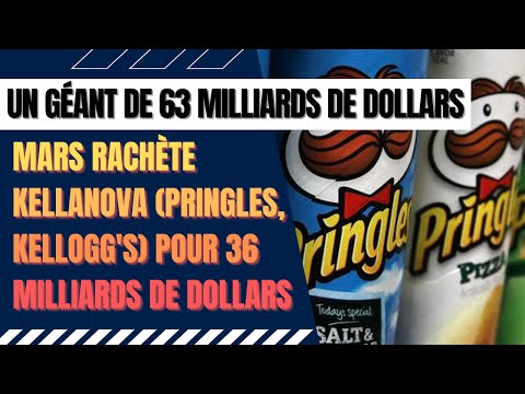 Mars rachète Kellanova (Pringles, Kellogg&#039;s) pour près de 36 milliards de dollars