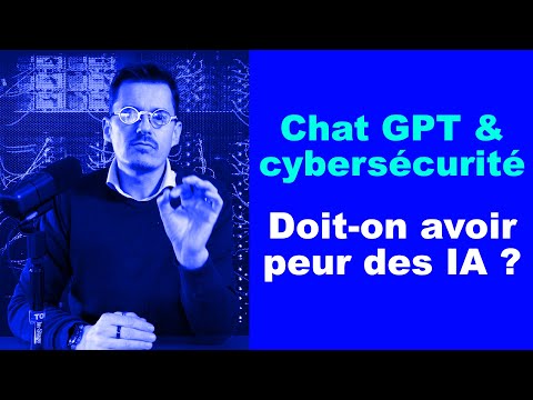 ChatGPT et cybersécurité - Doit-on avoir peur des IA ?