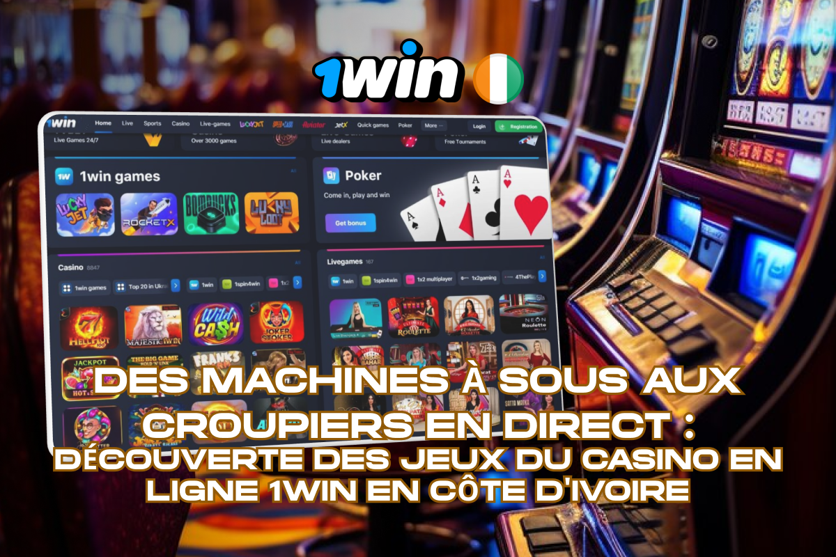 Des machines à sous aux croupiers en direct : découverte des jeux du casino en ligne 1Win en Côte d'Ivoire