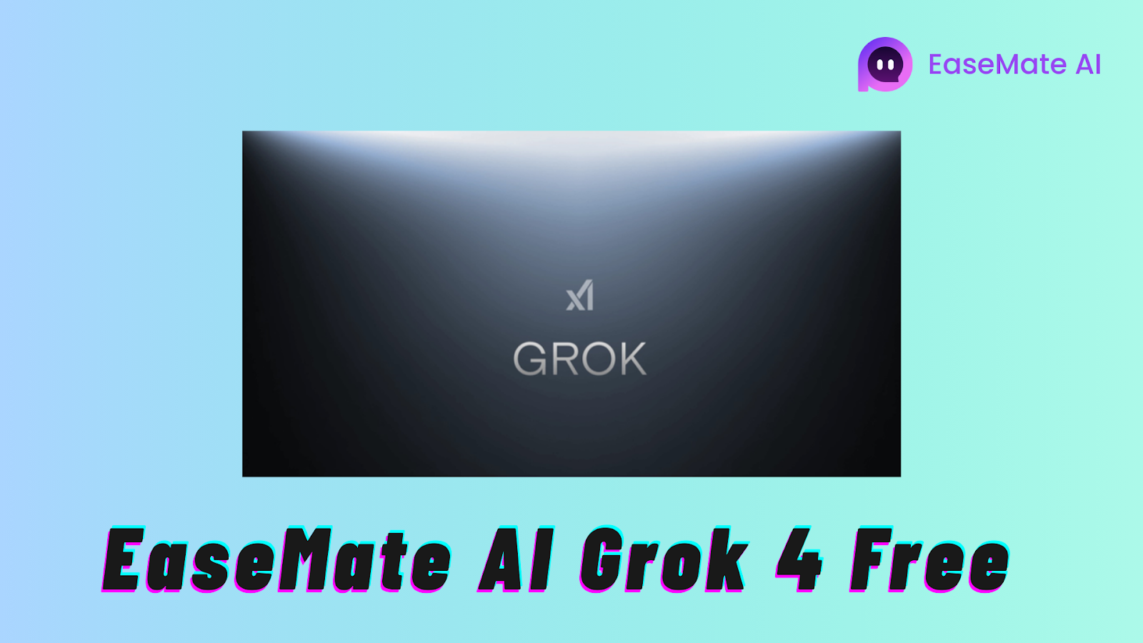 EaseMate AI Dévoile sa Nouvelle Fonctionnalité Révolutionnaire : "Grok 4 Free" - Discutez avec une IA de Pointe