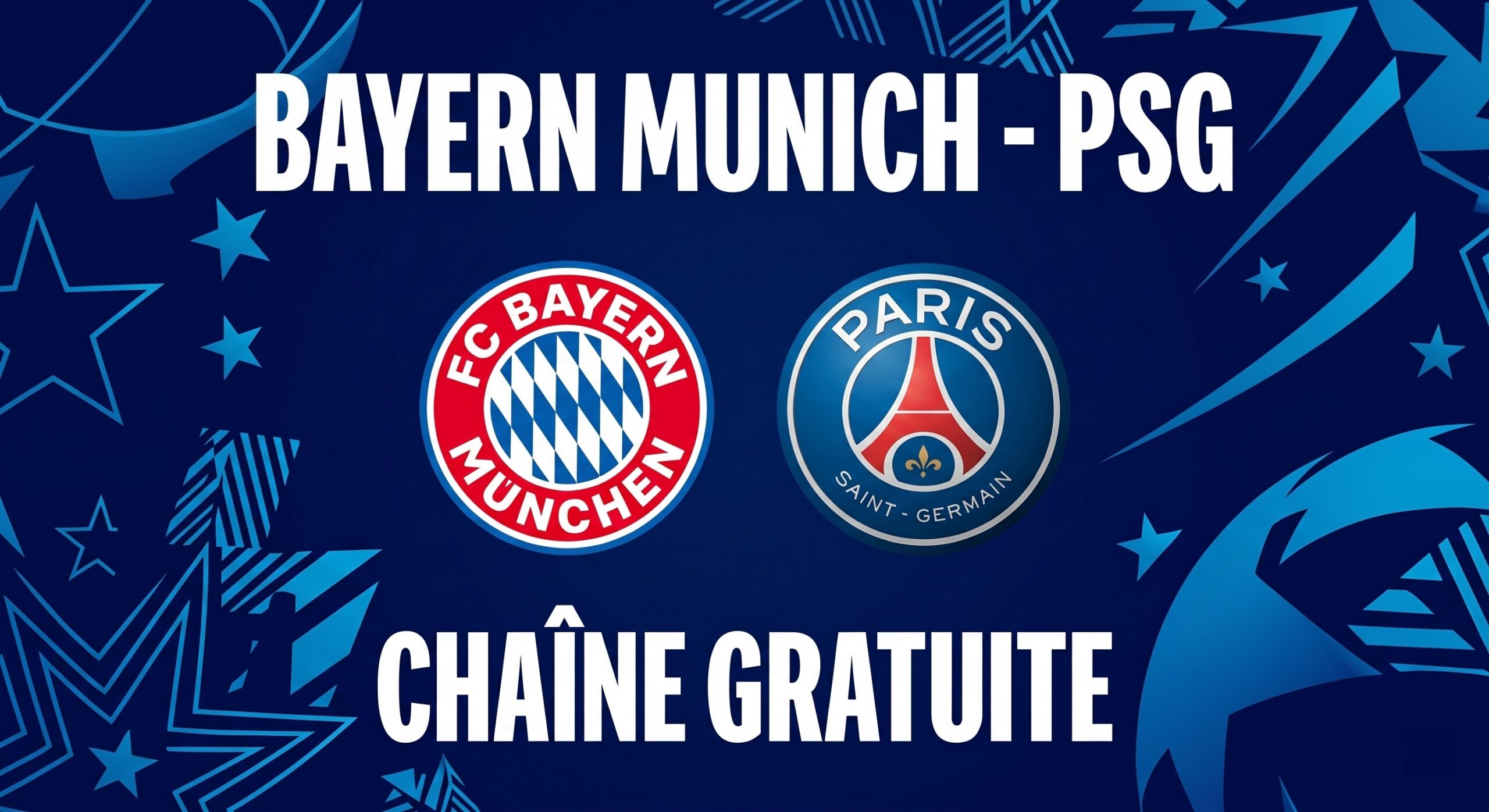 Bayern - PSG Streaming : Sur quelle chaîne TV gratuite regarder le direct ?